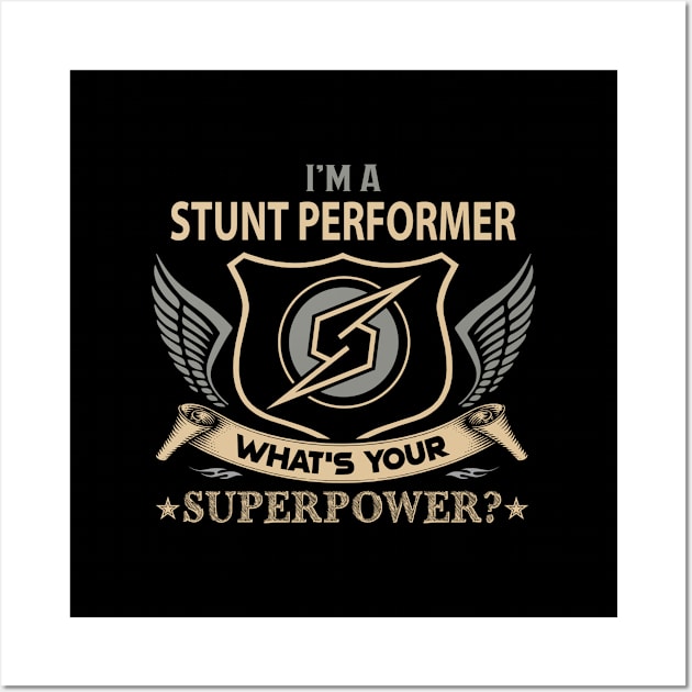 Stunt Performer T Shirt - Superpower Gift Item Tee Wall Art by Cosimiaart